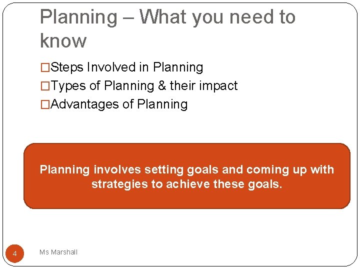Planning – What you need to know �Steps Involved in Planning �Types of Planning