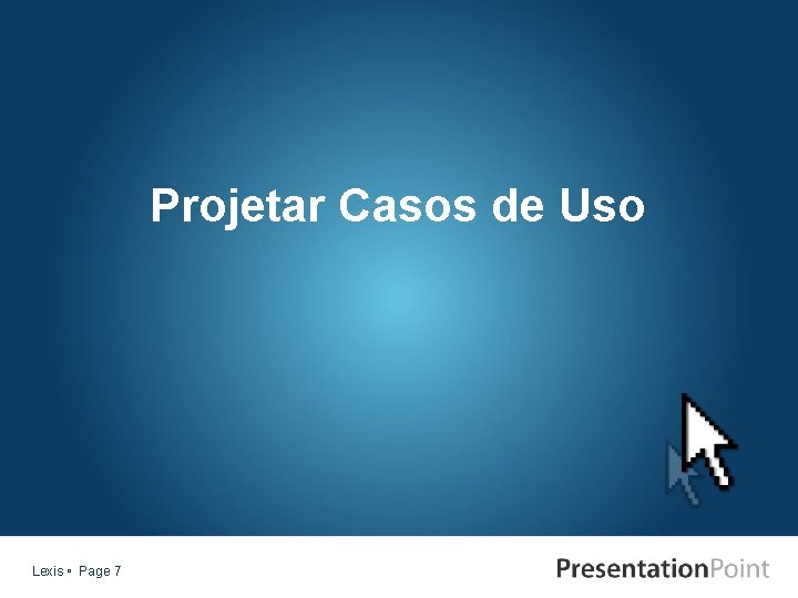 Projetar Casos de Uso Lexis Page 7 