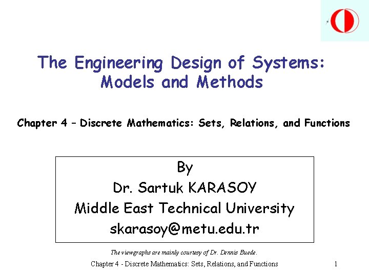 The Engineering Design of Systems: Models and Methods Chapter 4 – Discrete Mathematics: Sets,