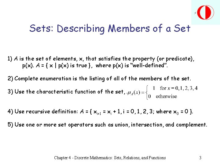 Sets: Describing Members of a Set 1) A is the set of elements, x,