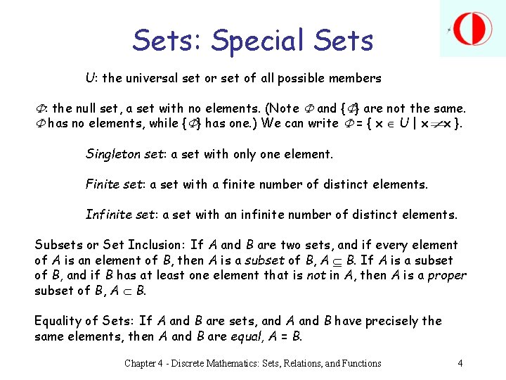 Sets: Special Sets U: the universal set or set of all possible members :
