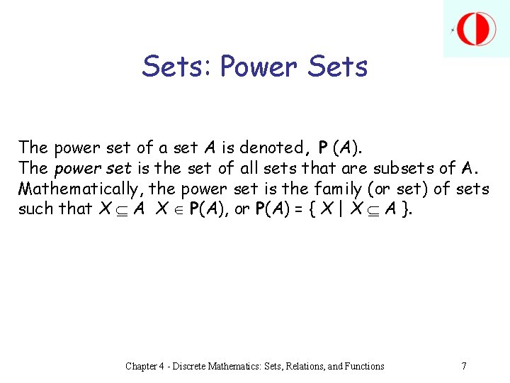 Sets: Power Sets The power set of a set A is denoted, P (A).