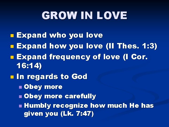 GROW IN LOVE Expand who you love n Expand how you love (II Thes.