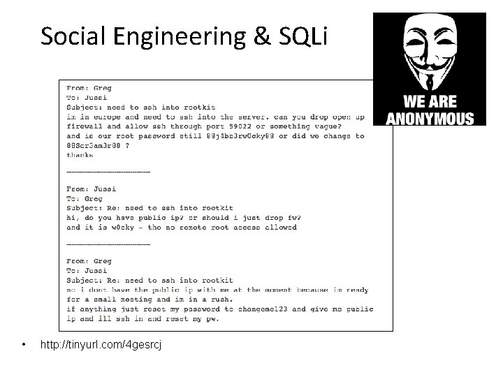 Social Engineering & SQLi • http: //tinyurl. com/4 gesrcj 