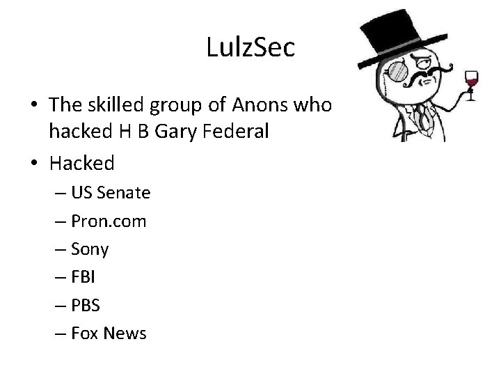 Lulz. Sec • The skilled group of Anons who hacked H B Gary Federal