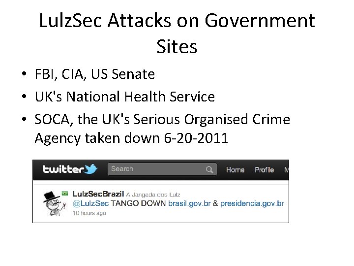 Lulz. Sec Attacks on Government Sites • FBI, CIA, US Senate • UK's National