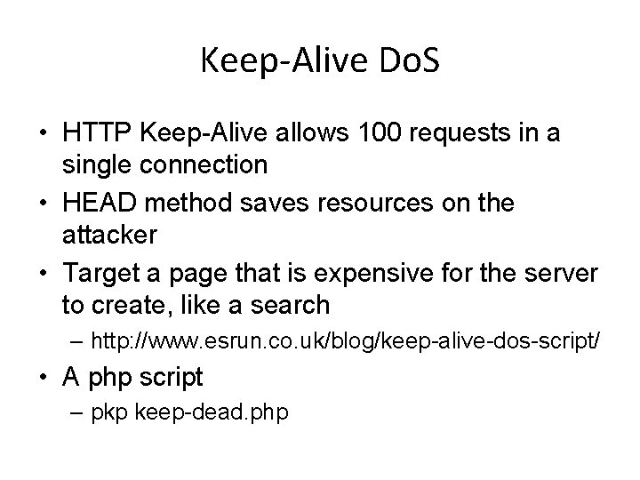 Keep-Alive Do. S • HTTP Keep-Alive allows 100 requests in a single connection •