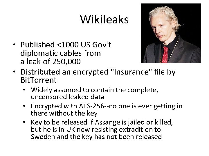 Wikileaks • Published <1000 US Gov't diplomatic cables from a leak of 250, 000