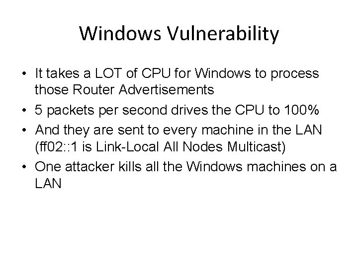 Windows Vulnerability • It takes a LOT of CPU for Windows to process those