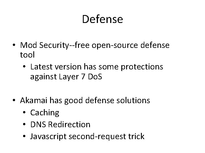 Defense • Mod Security--free open-source defense tool • Latest version has some protections against