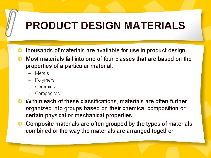 PRODUCT DESIGN MATERIALS thousands of materials are available for use in product design. Most