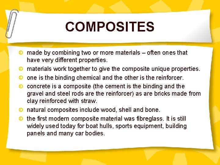 COMPOSITES made by combining two or more materials – often ones that have very