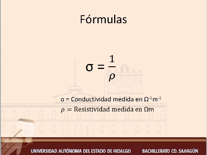 Fórmulas σ = Conductividad medida en Ω-1 m-1 