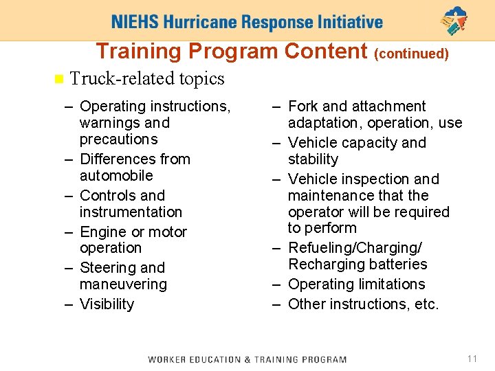 Training Program Content (continued) n Truck-related topics – Operating instructions, warnings and precautions –