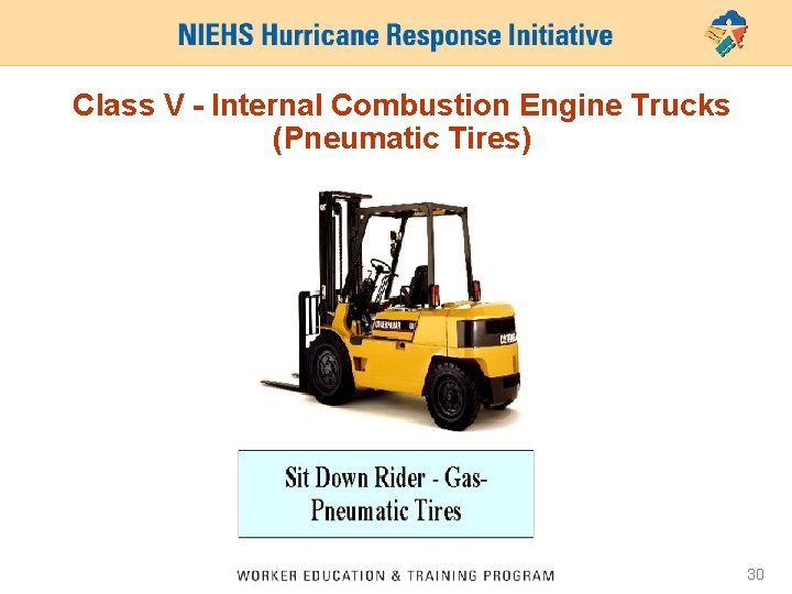 Class V - Internal Combustion Engine Trucks (Pneumatic Tires) 30 