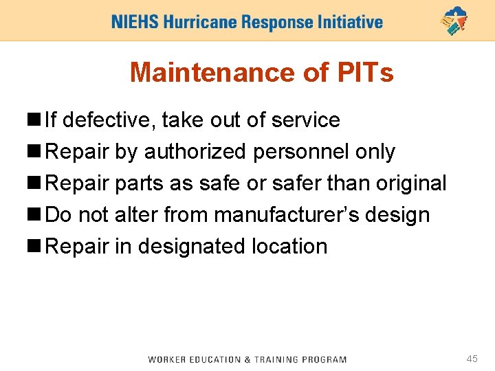 Maintenance of PITs n If defective, take out of service n Repair by authorized
