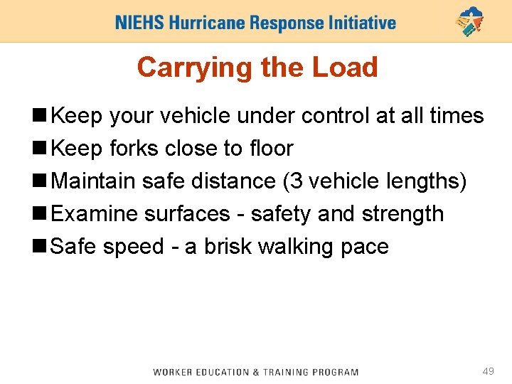 Carrying the Load n Keep your vehicle under control at all times n Keep