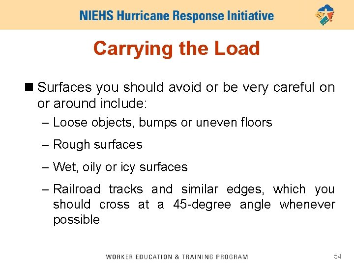 Carrying the Load n Surfaces you should avoid or be very careful on or