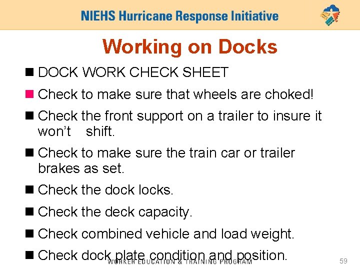 Working on Docks n DOCK WORK CHECK SHEET n Check to make sure that