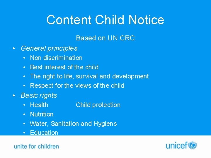 Content Child Notice Based on UN CRC • General principles • • Non discrimination