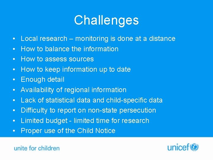 Challenges • • • Local research – monitoring is done at a distance How