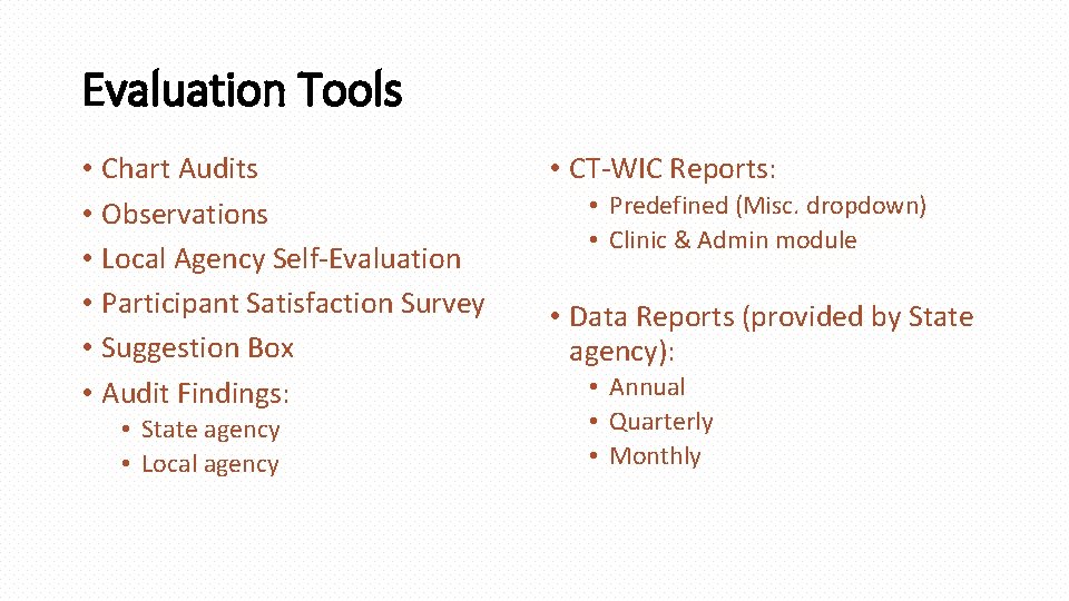 Evaluation Tools • Chart Audits • Observations • Local Agency Self-Evaluation • Participant Satisfaction