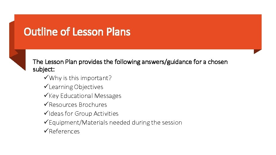 Outline of Lesson Plans The Lesson Plan provides the following answers/guidance for a chosen
