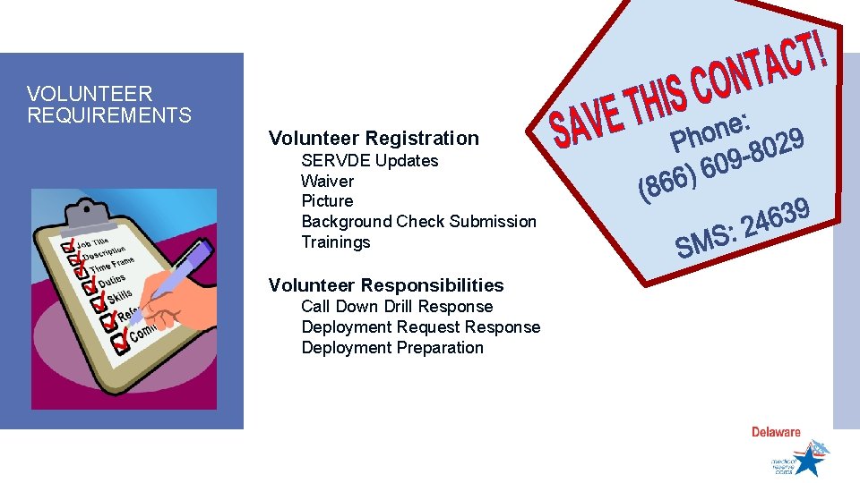 VOLUNTEER REQUIREMENTS Volunteer Registration SERVDE Updates Waiver Picture Background Check Submission Trainings Volunteer Responsibilities