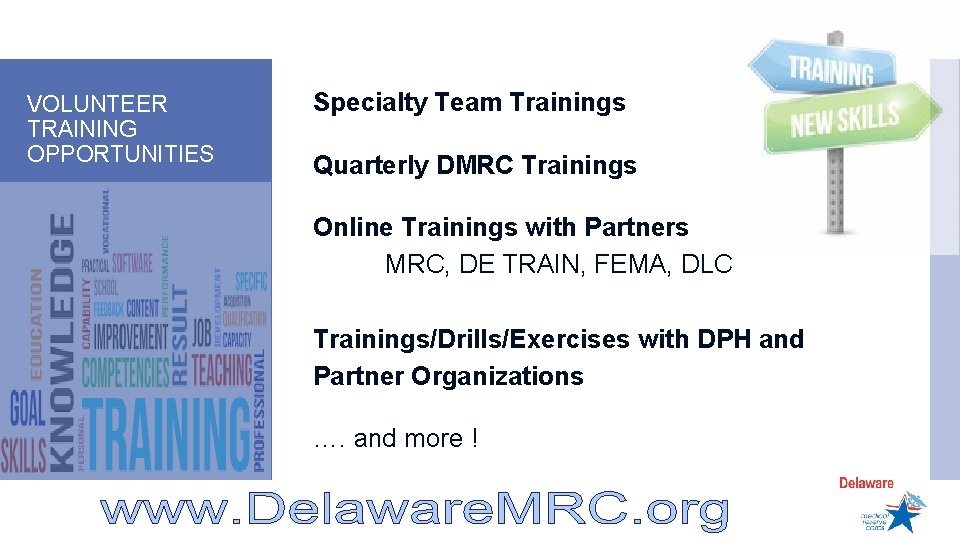 VOLUNTEER TRAINING OPPORTUNITIES Specialty Team Trainings Quarterly DMRC Trainings Online Trainings with Partners MRC,