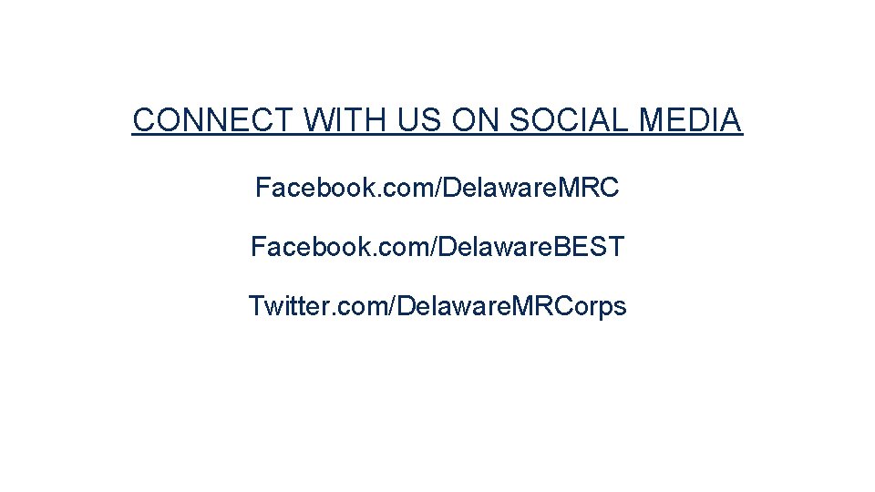 CONNECT WITH US ON SOCIAL MEDIA Facebook. com/Delaware. MRC Facebook. com/Delaware. BEST Twitter. com/Delaware.