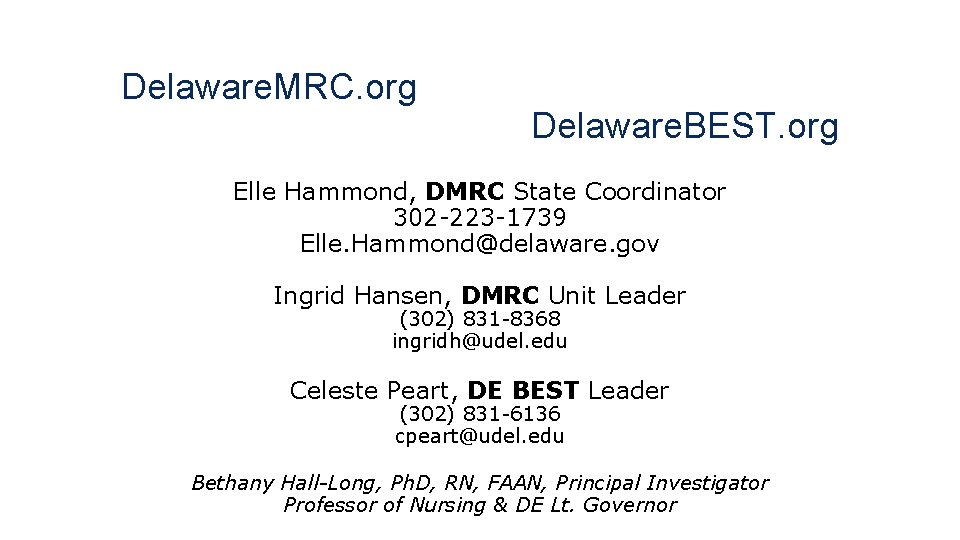 Delaware. MRC. org Delaware. BEST. org Elle Hammond, DMRC State Coordinator 302 -223 -1739