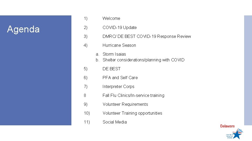 Agenda 1) Welcome 2) COVID-19 Update 3) DMRC/ DE BEST COVID-19 Response Review 4)