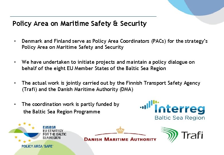 Policy Area on Maritime Safety & Security • Denmark and Finland serve as Policy
