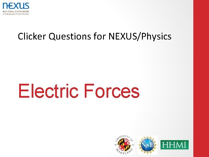 Clicker Questions for NEXUS/Physics Electric Forces 