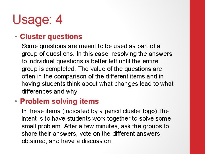 Usage: 4 • Cluster questions Some questions are meant to be used as part