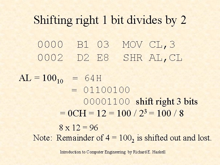 Shifting right 1 bit divides by 2 0000 0002 B 1 03 D 2