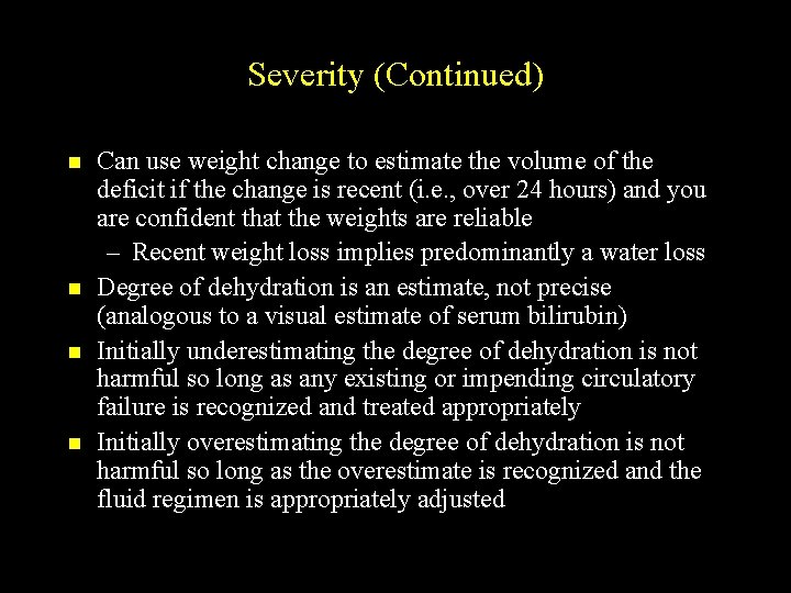 Severity (Continued) n n Can use weight change to estimate the volume of the