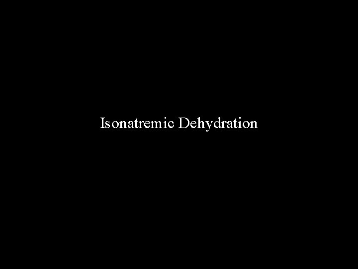 Isonatremic Dehydration 