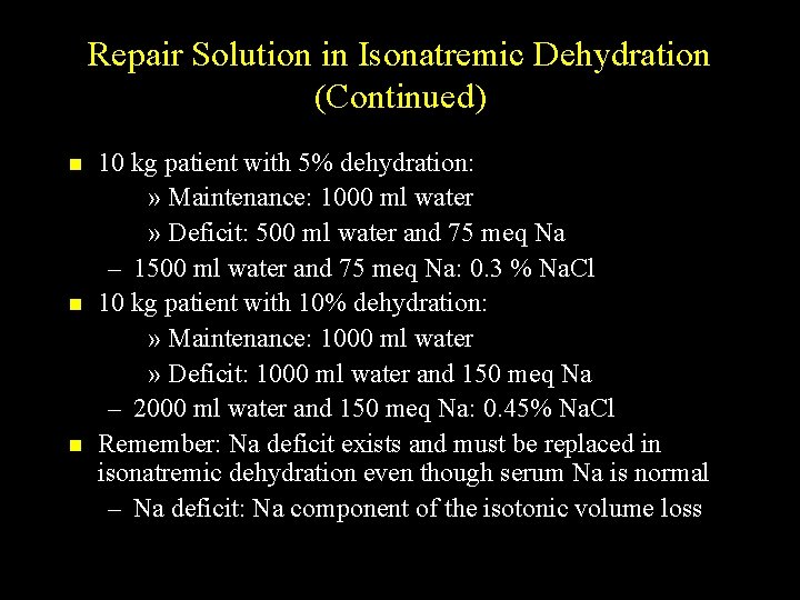Repair Solution in Isonatremic Dehydration (Continued) n n n 10 kg patient with 5%