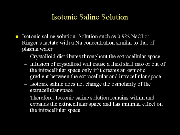 Isotonic Saline Solution n Isotonic saline solution: Solution such as 0. 9% Na. Cl