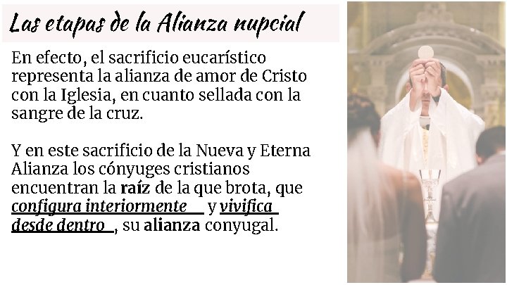 Las etapas de la Alianza nupcial En efecto, el sacrificio eucarístico representa la alianza