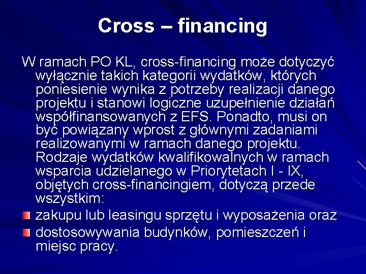 Cross – financing W ramach PO KL, cross-financing może dotyczyć wyłącznie takich kategorii wydatków,