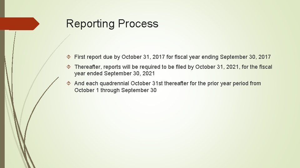 Reporting Process First report due by October 31, 2017 for fiscal year ending September