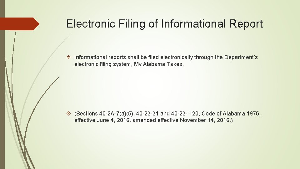 Electronic Filing of Informational Report Informational reports shall be filed electronically through the Department’s
