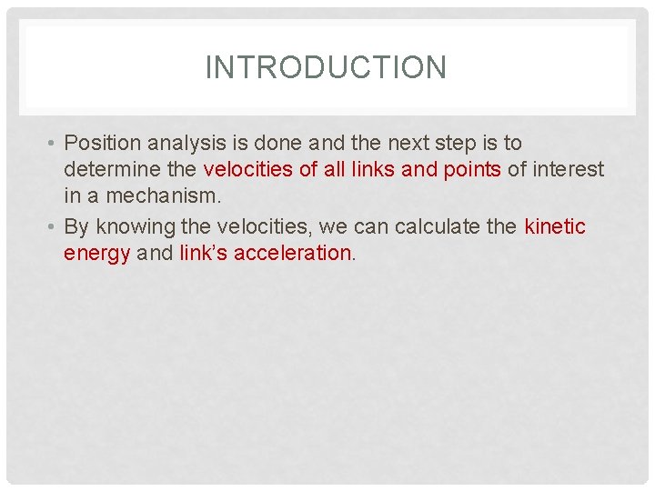 INTRODUCTION • Position analysis is done and the next step is to determine the