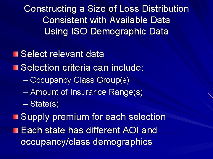 Constructing a Size of Loss Distribution Consistent with Available Data Using ISO Demographic Data