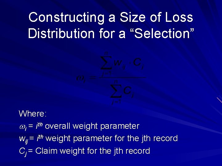 Constructing a Size of Loss Distribution for a “Selection” Where: i = ith overall