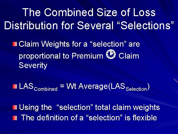 The Combined Size of Loss Distribution for Several “Selections” Claim Weights for a “selection”