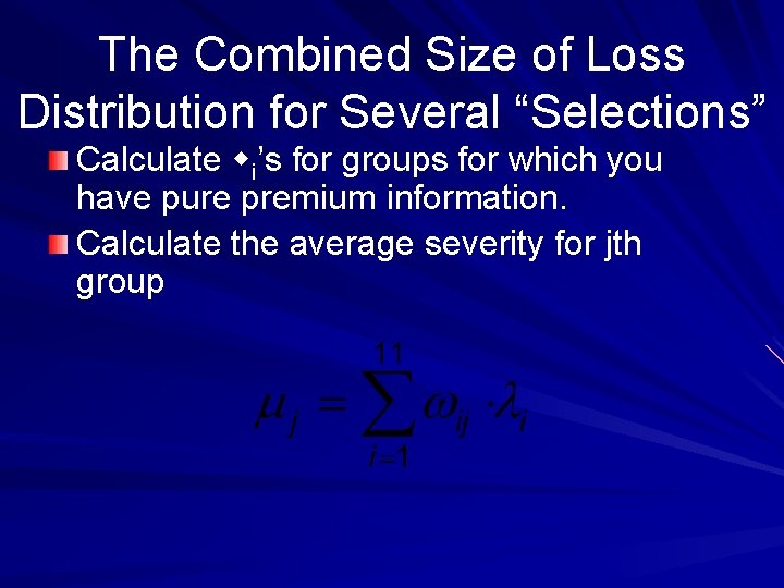 The Combined Size of Loss Distribution for Several “Selections” Calculate i’s for groups for