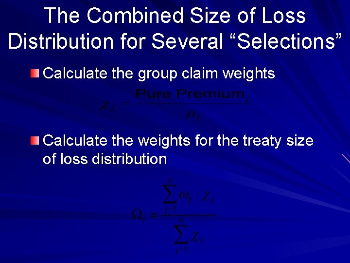 The Combined Size of Loss Distribution for Several “Selections” Calculate the group claim weights